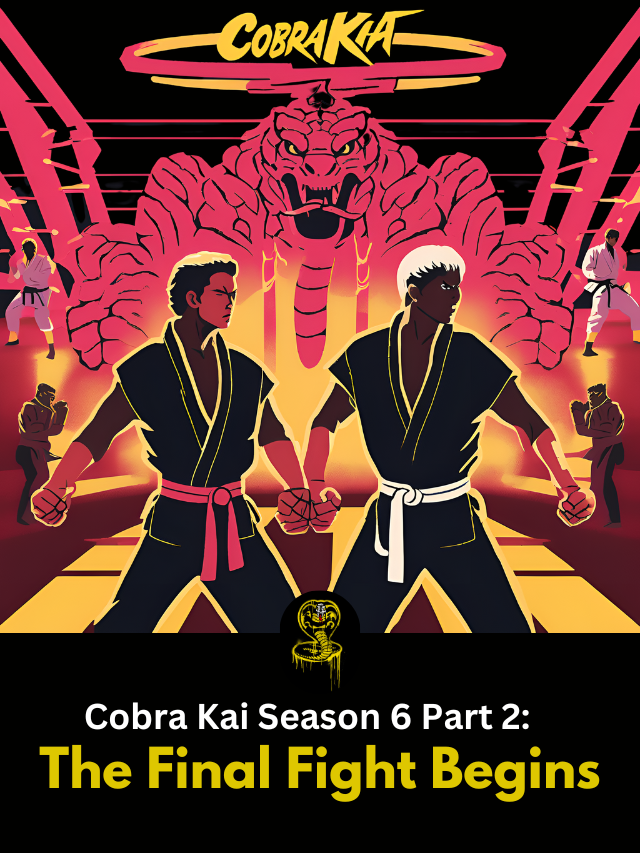 Releasing of Cobra Kai Season 6 Part 2: The Final Fight Begins